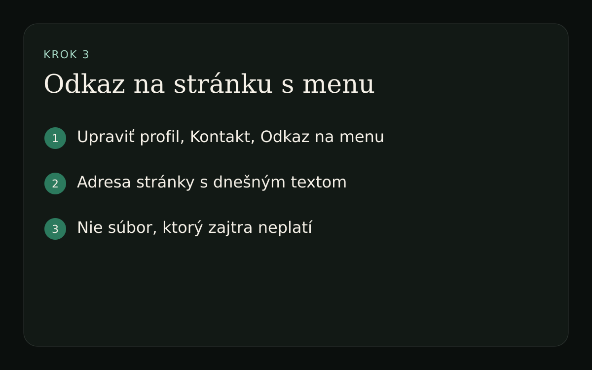 Schéma: Upraviť profil, Kontakt, Odkaz na menu, vložiť adresu stránky a uložiť.